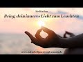 Geführte Meditation - Bring dein inneres Licht zum Leuchten