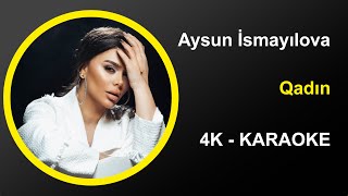 Aysun İsmayilova - Qadin - Karaoke 4k