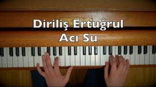 Diriliş Ertuğrul - Acı Su Piano Tutorial (Dizi Müziği) Resimi