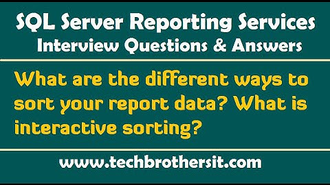 What are the different ways to sort your report data | What is interactive sort - SSRS Interview