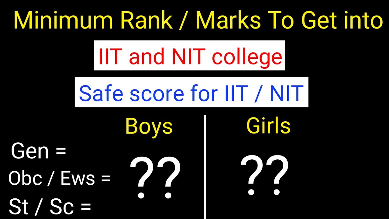 Minimum Marks|Rank for IIT and NIT college|IIT college Close Rank ...