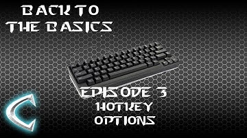 Back to the Basics - Episode 3 - Hotkey options