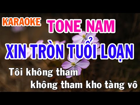 Karaoke Xin Tròn Tuổi Loạn - Xin Tròn Tuổi Loạn Karaoke Tone Nam Nhạc Sống - Phối Mới Dễ Hát - Nhật Nguyễn