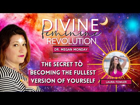 The Secret to Becoming the Fullest Version of Yourself with Laura Fowler