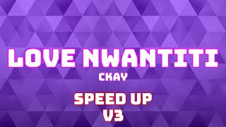 CKay - Love Nwantiti - (Speed Up V3 / Fast / Nightcore)