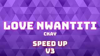 Ckay - Love Nwani - Speed Up V3 Fast Nightcore