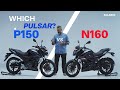 Buy bajaj pulsar p150 or n160