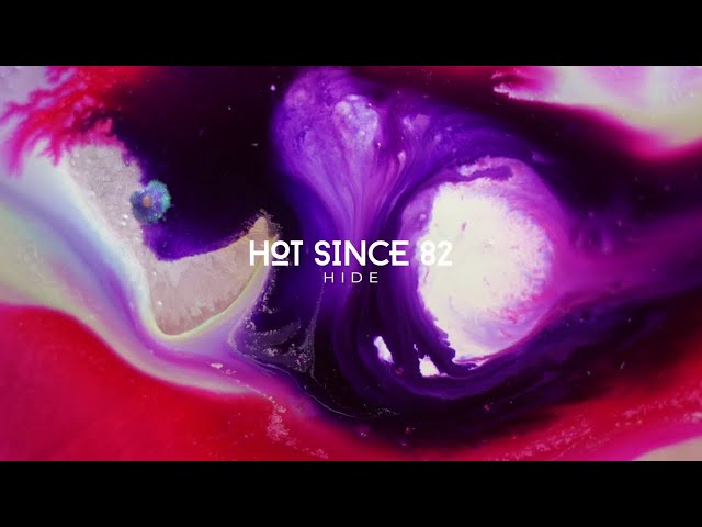 Hot Since 82 - Hide 3