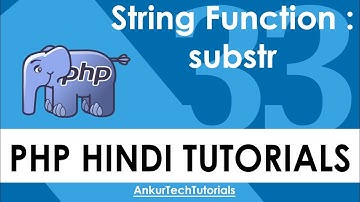 PHP Hindi Tutorial - 033 - String Functions : substr