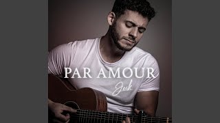 Video thumbnail of "Jeck - Par amour"