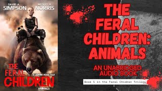 Feral Children 1:  Animals  Full audiobook by David A. Simpson