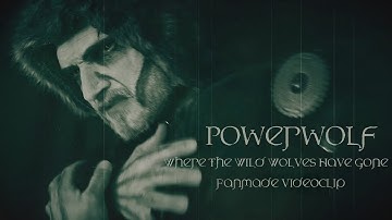 Powerwolf: Wild Wolves Have Gone (Fanmade videoclip)