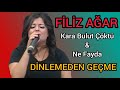 Filiz aar  kara bulut kt kuyu dereye  geri dnsen ne fayda canli