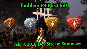 Emblem PTB is Out! | Feb. 8, 2017 Dev Stream Summary Dbd News