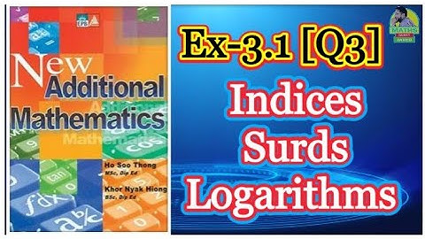 Q3 || Ex-3.1 || Add Maths || Indices Surds and Logarithms || Marshal Cavendish || in Urdu Hindi