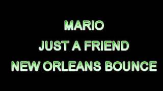 Mario - Just A Friend New Orleans Bounce 