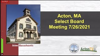 Acton, MA Select Board Meeting 7/26/2021