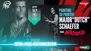 Painting 3D Printed Major 'Dutch' Schaefer from WICKED  Part 1