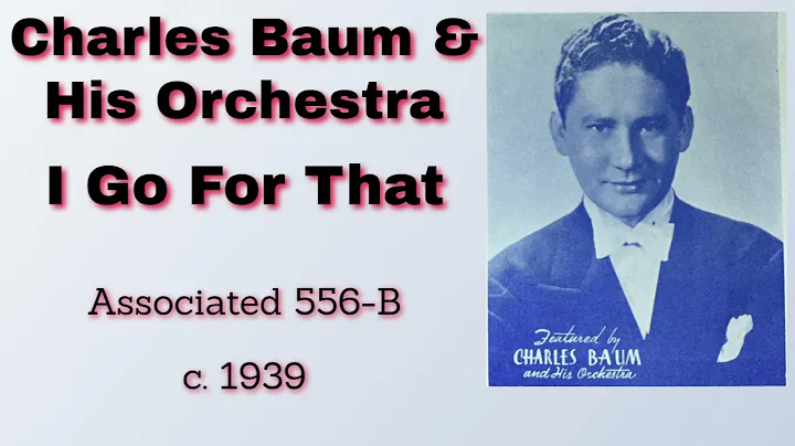 Charles Baum and his orchestra - I Go For That - 1...