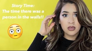 Story Time: The time there was a person in the walls!!
