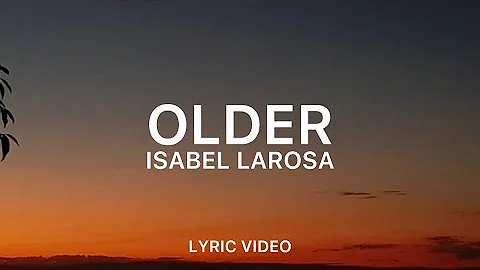 Isabel LaRosa- Older (LYRIC VIDEO)
