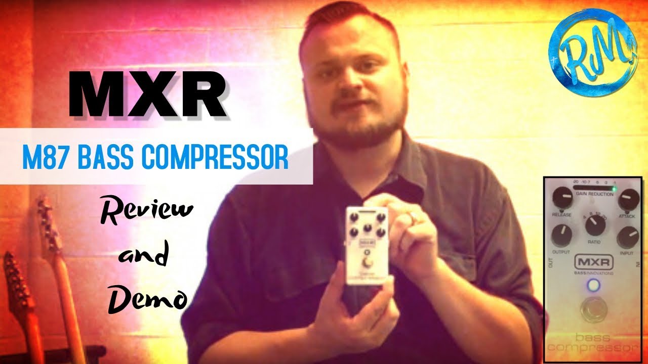 MXR M87 Bass Compressor Pedal Review