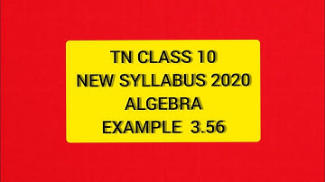 TN  Samacheer 10 Maths New Syllabus Algebra Example 3.56