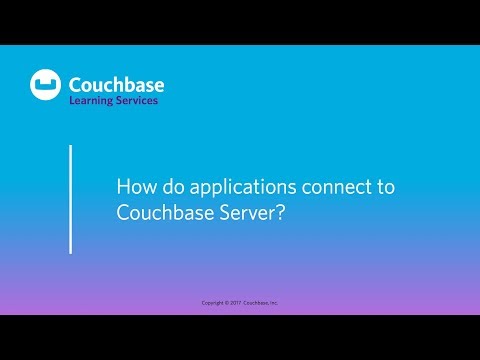 CB030 Lesson 6 - How do applications connect to Couchbase Server?