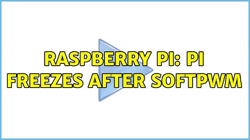 Raspberry Pi: Pi freezes after softPwm (3 Solutions!!)