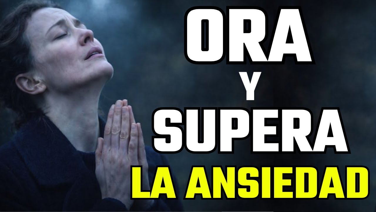 Oración para Calmar la Ansiedad y los Nervios, Depresión y Estrés