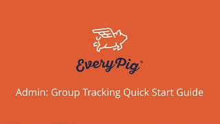 EveryPig® Admin Group Tracking Quick Start Guide