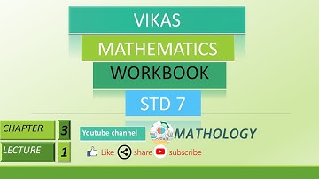 std-7 cha-3 lec-1 vikas mathematics workbook solution 2020-2021