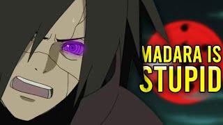 Madara is STUPID..