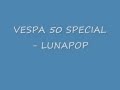 VESPA 50 SPECIAL- LUNAPOP.wmv