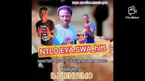 MASTER PRC_NTLO EYA SWA_hitt_×DJ LENYEMO×PS VUSI×SKULA MABOSS