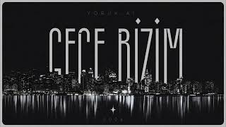 Gece Bizim - Yörük - Ai 2026