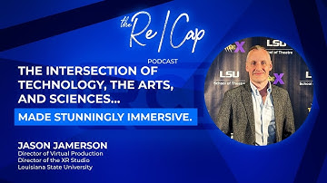 Jason Jamerson: LSU XR Studio, NASA Digital Twins, Gaming, Film & Entertainment, Agriculture