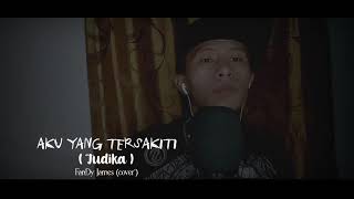 Aku yang tersakiti_Judika | cover | FanDy James