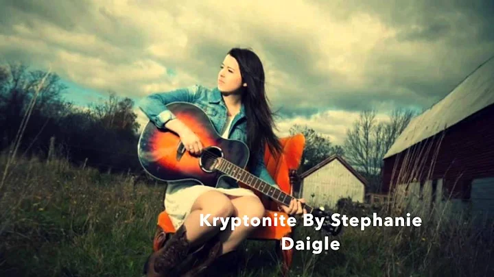 kryptonite - Stephanie Daigle Original