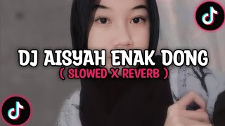 DJ AISYAH ENAK DONG MENGKANE - Viral Di Fyp Tik Tok 🎧