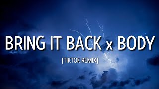 Bring It Back x Body (Tiktok Remix) (Lyrics)