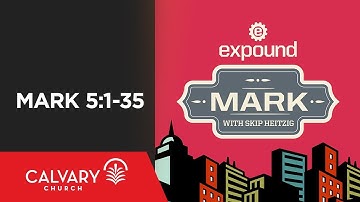 Mark 5:1-35 - Skip Heitzig
