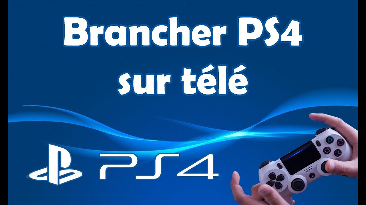 Comment brancher une PS4 sur une télé - YouTube