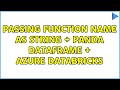 Passing function name as string + Panda Dataframe + Azure Databricks