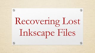 Recovering Lost Inkscape Files