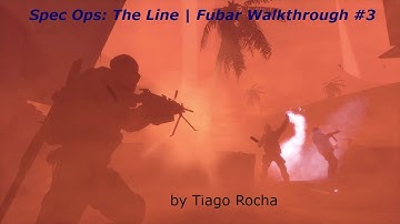 Spec Ops: The Line - FUBAR Walkthrough - Chapter 3: Underneath
