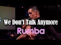 RUMBA | Dj Ice - We Don't Talk Anymore (25 BPM)