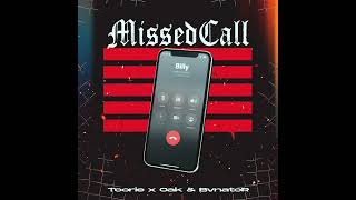 Toorie X Oak  Bvnator   Missed Call