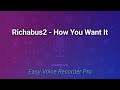 Richabus2 - How You Want It (Produced by MackLaRush) *October 23rd 2024*