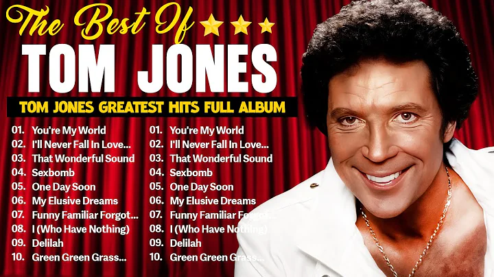 Tom Jones Greatest Hits Full Album - Best Of Tom Jones Songs